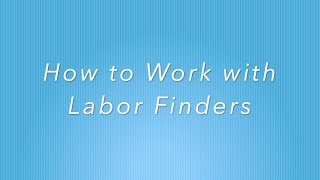 How to Work with Labor Finders