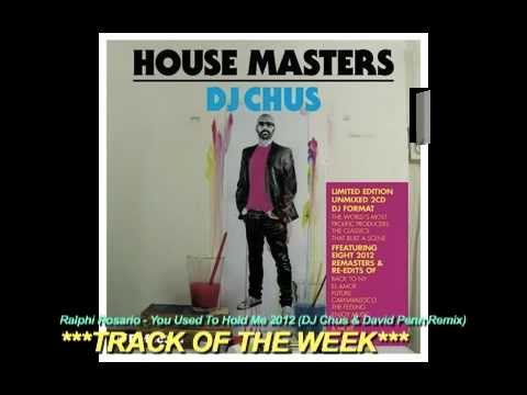 What's New In House-Top10(April6 thru13-2012)Ralphi Rosario -You Used To Hold Me 2012