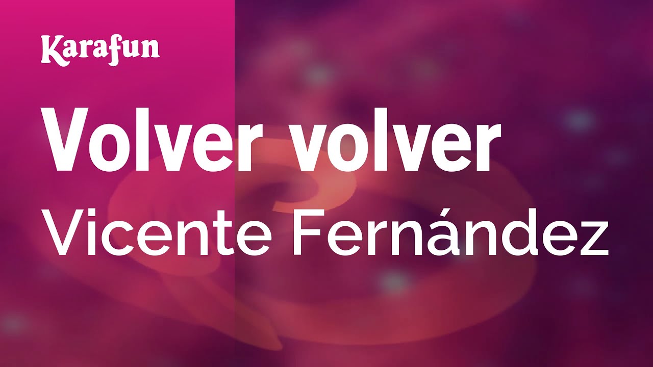 Volver volver - Vicente Fernández | Versión Karaoke | KaraFun
