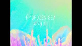 Hydrogen Sea - Wear Out video