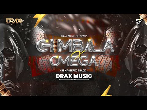CHIMBALA X OMEGA  | REMASTERED TRACK | DRAX MUSIC x SP VISUALS OFFICIAL