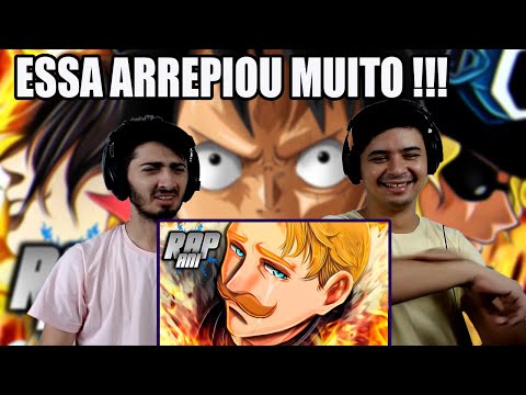 REACT 2 EM 1 ♪ Desabafo Escanor & ♪ Feridas | Luffy, Ace e Sabo | Ft: @Ishida e @Okabe | AniRap