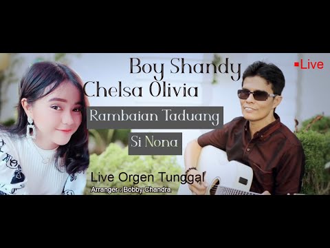 Boy Shandy Feat Chaca Olivia - Nonstop Rambaian Taduang Si Nona || Live Orgen Tunggal