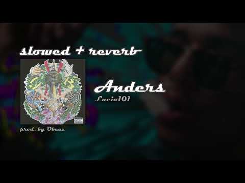 Lucio101 - Anders - [𝕤 𝕝 𝕠 𝕨 𝕖 𝕕  &  𝕣 𝕖 𝕧 𝕖 𝕣 𝕓]