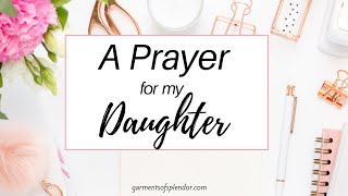 A Prayer for My Daughter