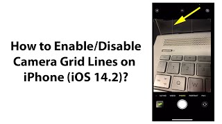 How to Enable or Disable Camera Grid Lines on iPhone (iOS 14.2)?