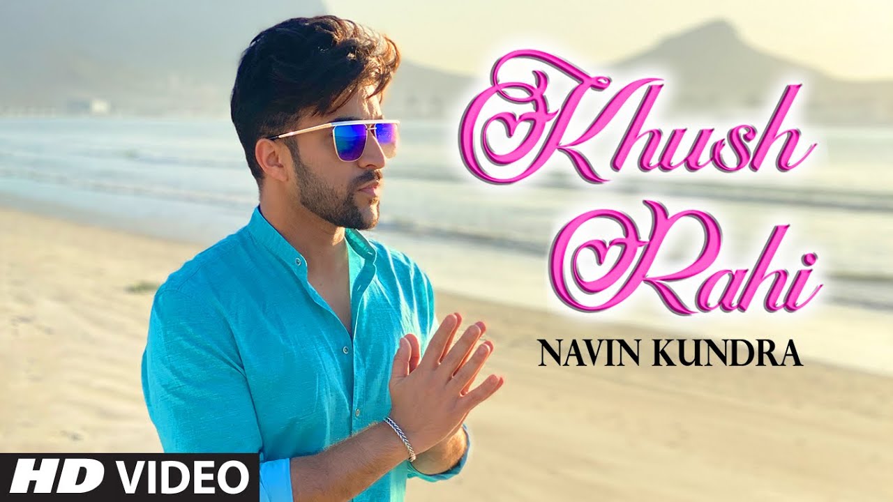 Khush Rahi Lyrics | T-Series Apna Punjab | Navin Kundra