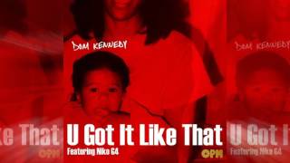 Dom Kennedy - U Got It Like That ft. Niko G4