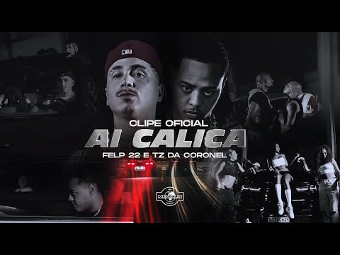 Felp 22 & Tz da Coronel - Ai Calica 🔥 (Clipe Oficial)