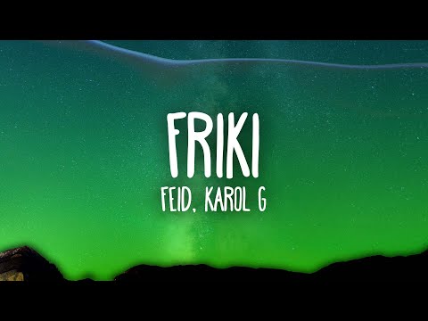 Feid, Karol G - FRIKI