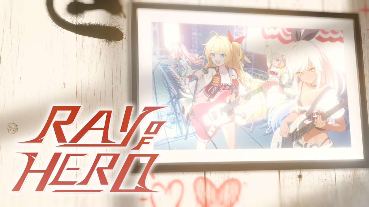【MV】『RAY OF HERO』Music Video (Full ver.)