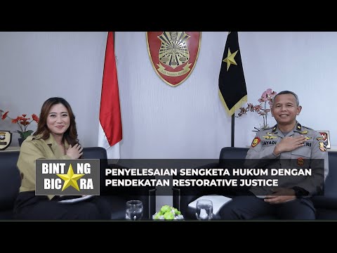 BINTANG BICARA: PENYELESAIAN SENGKETA HUKUM DENGAN PENDEKATAN RESTORATIVE JUSTICE EPS 3 270924 (1/3)