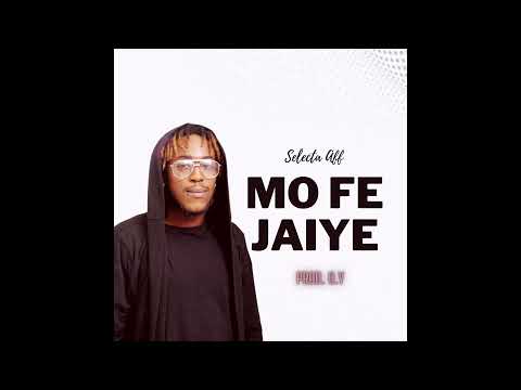 Selecta Aff - MO FE JAIYE (Prod. O.Y)