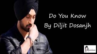 Do You Know - Diljit Dosanjh Full Song Lyrics