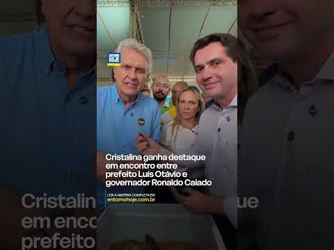 Cristalina ganha destaque em encontro entre prefeito Luís Otávio e governador Ronaldo Caiado