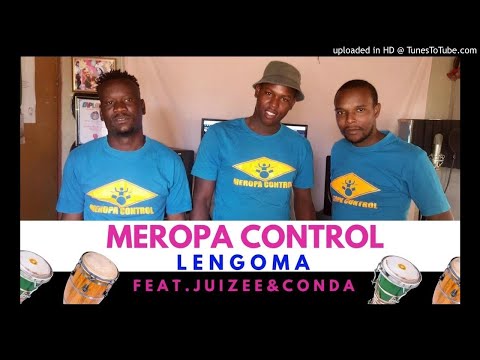 Meropa Control Lengoma feat Juizee & Conda