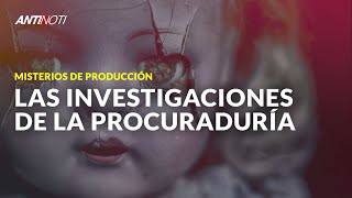 Las Investigaciones De La Procuraduría [Los Misterios De Producción] | Antinoti