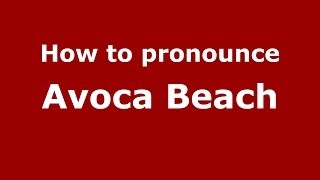 How to pronounce Avoca Beach