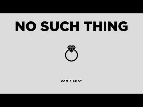 Dan + Shay - No Such Thing