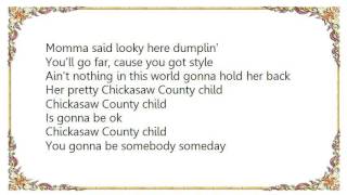 Bobbie Gentry - Chickasaw County Child Lyrics