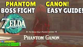 Zelda Tears Of The Kingdom | Phantom Ganon Boss Fight Guide | EASY | No Commentary!