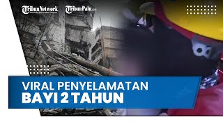 Viral Proses Penyelamatan Bayi Berusia 2 Tahun di antara Reruntuhan Bangunan Akibat Gempa Turki