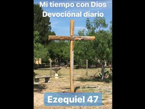 Ezequiel 47. “MI TIEMPO CON DIOS”, devocional diario