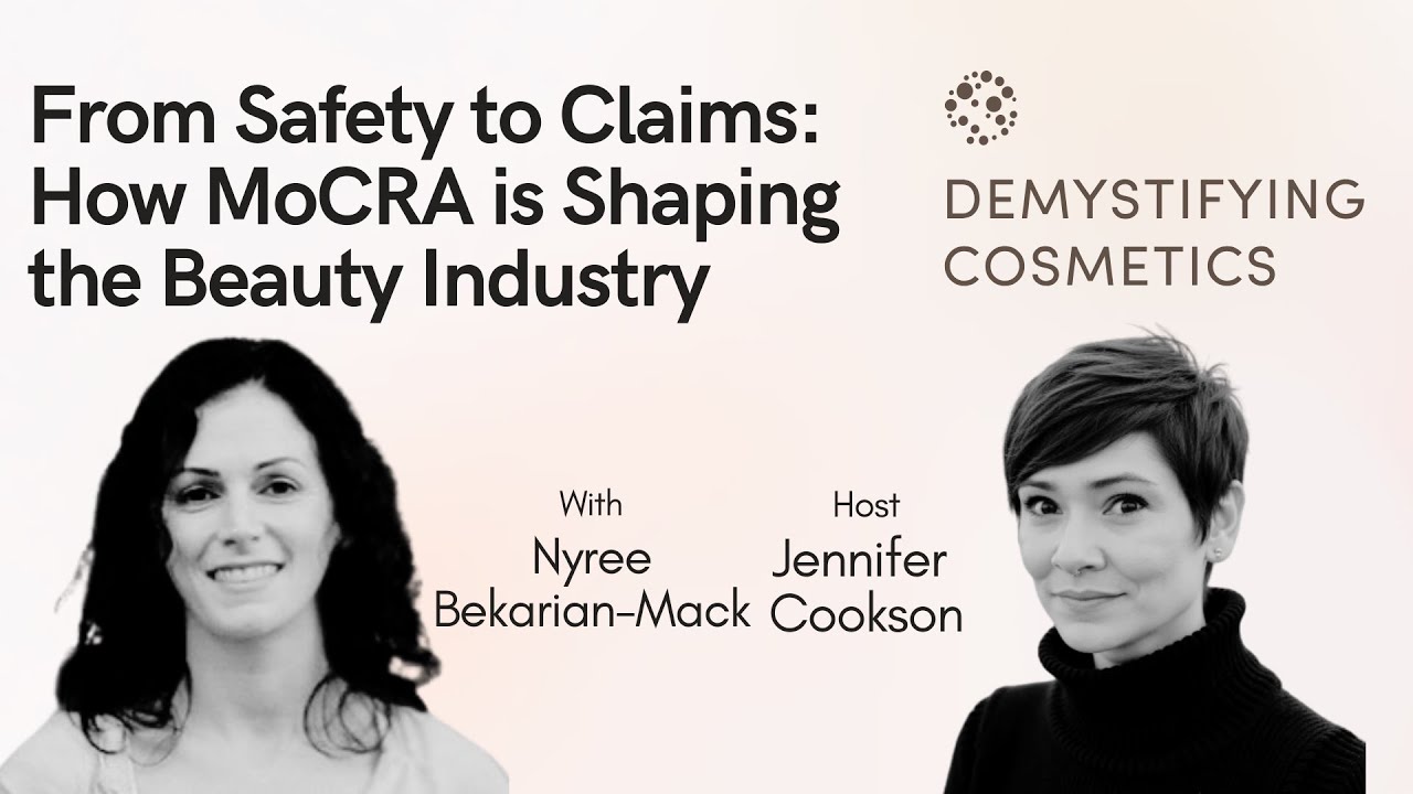 From Safety to Claims: How MoCRA is Shaping the Beauty Industry With Nyree Bekarian-Mack From Safety to Claims: How MoCRA is Shaping the Beauty Industry With Nyree Bekarian-Mack