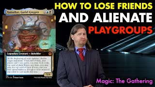 How To Lose Friends And Alienate Commander Playgroups | A Guide To Xanathar, Guild Kingpin | MTG