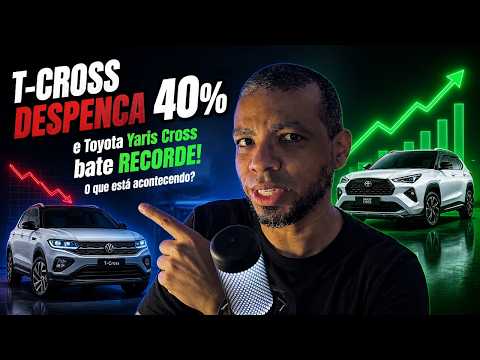 🔥 T-Cross DESPENCA 40% e Toyota Yaris Cross bate RECORDE! O que está acontecendo?