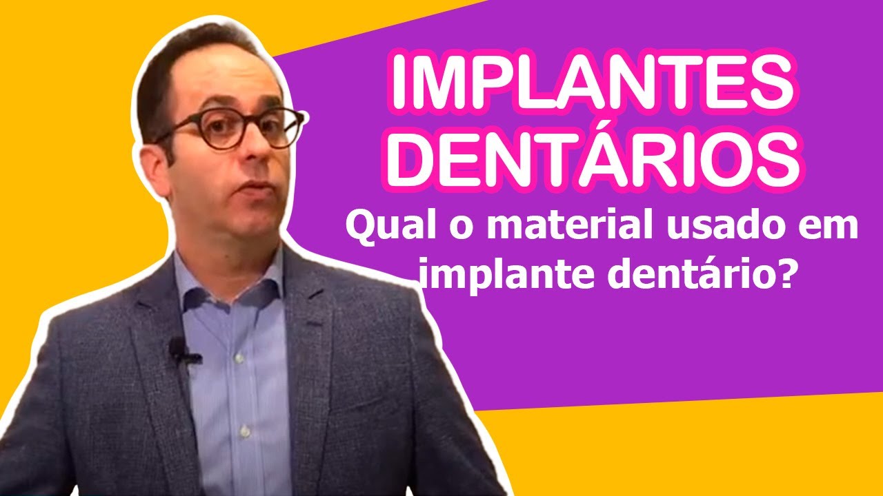 IMPLANTES DENTÁRIOS - De qual material são feitos?