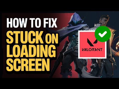 How to Fix Valorant Stuck on Loading Screen (100% Working)