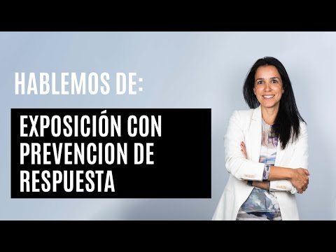 Terapia de Exposición con Prevencion de Respuesta para el TOC