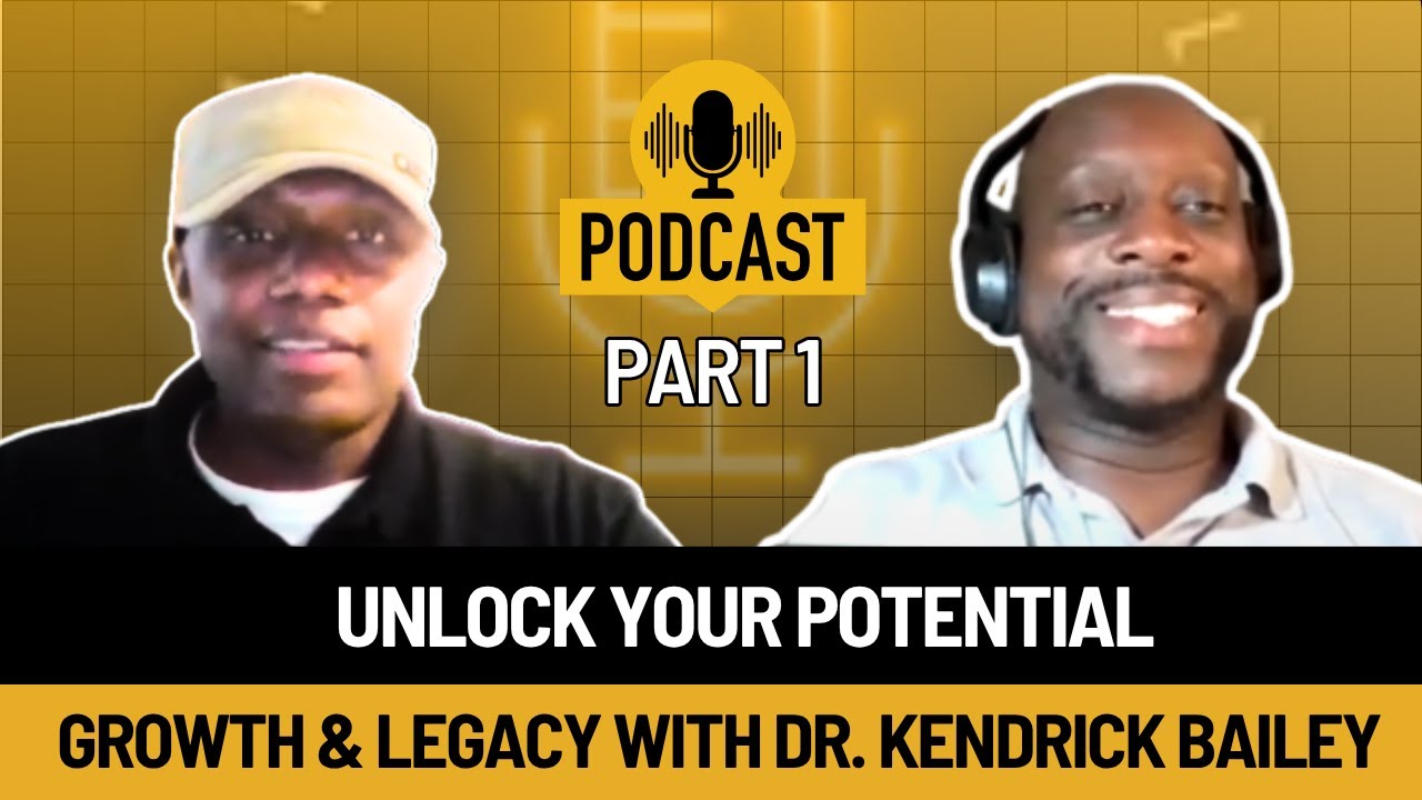 "The Path to Personal Growth with Dr. Kendrick Bailey" Part 1