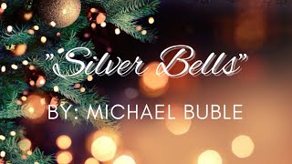 Michael Bublé - Silver Bells (Lyrics)