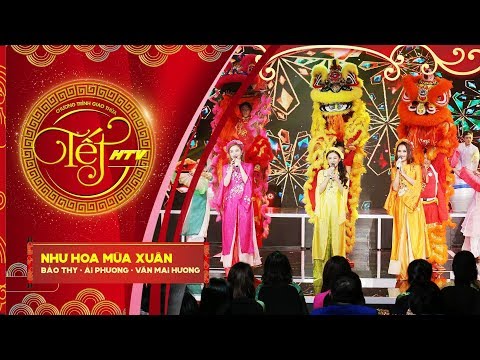 Như Hoa Mùa Xuân - Bảo Thy, Ái Phương, Văn Mai Hương | Tết HTV 2018