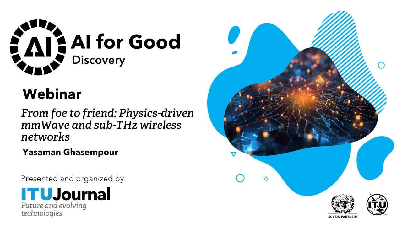 From foe to friend: Physics-driven mmWave and sub-THz wireless networks​​ | ITU Journal | Webinar