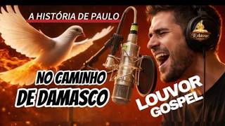 (NO CAMINHO DE DAMASCO) A VIRADA INESPERADA!