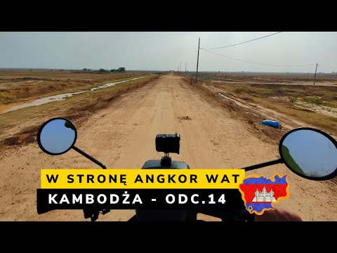 Kambodża - W stronę Angkor Wat (odc. 14)