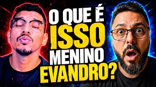 Por essa eu não esperava do Menino Evandro Ferreira