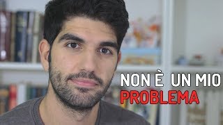 Non è un mio problema.