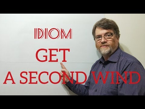 English Tutor Nick P Idioms (319)  Get a Second Wind