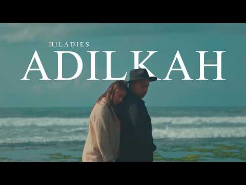 HILADIES - ADILKAH (OFFICIAL MUSIC VIDEO)