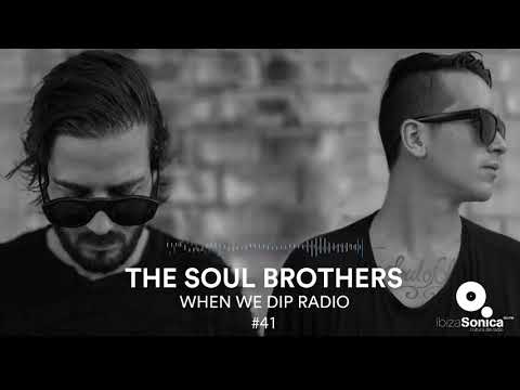 The Soul Brothers - When We Dip Radio #41 [27.12.17]