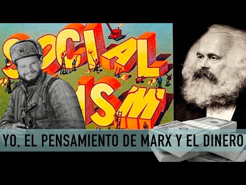 Yo, el pensamiento de Marx y el dinero.