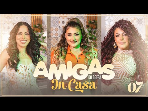 Amigas Do Brega - Dvd In Casa (07 Anos)