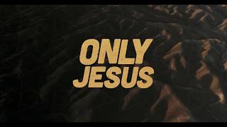 Only Jesus (Lyric Video) - ICF Worship