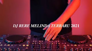Download lagu DJ RERE MELINDA TERBARU 2021... mp3