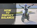 How To Have Perfect Balance Learn To Ride In 5 Minutes