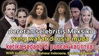 Download lagu Deretan selebritis Meksiko yang wafat di usia muda tepat ketika sedang berada di puncak karirnya mp3